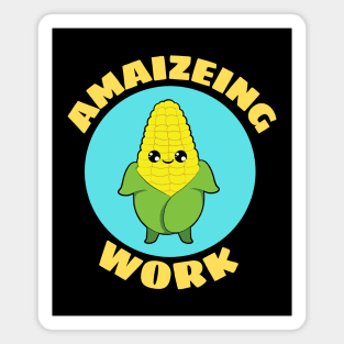 Amaizeing Work | Corn Pun Magnet